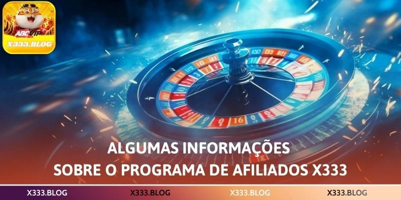 Algumas informações sobre o programa de afiliados X333
