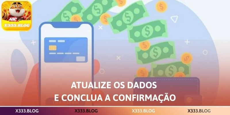 Atualize os dados e conclua a confirmação