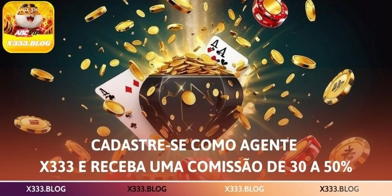 Cadastre-se como Agente X333 e receba uma comissão de 30 a 50%