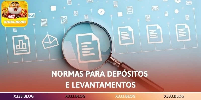 Normas para depósitos e levantamentos