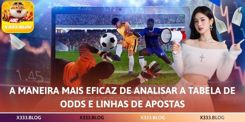 A maneira mais eficaz de analisar a tabela de odds e linhas de apostas