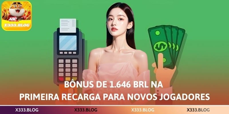 Bônus de 1.646 BRL na primeira recarga para novos jogadores