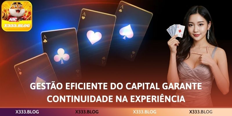 Gestão eficiente do capital garante continuidade na experiência