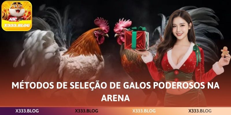 Métodos de seleção de galos poderosos na arena