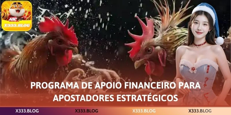 Programa de apoio financeiro para apostadores estratégicos