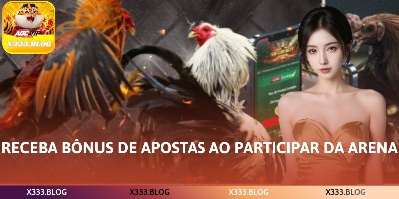 Receba bônus de apostas ao participar da arena